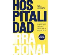 Hospitalidad irracional / Unreasonable Hospitality: El poder de dar más de lo que se espera de ti
