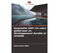 Hospitalité 360º: Un cadre global pour un développement durable et rentable