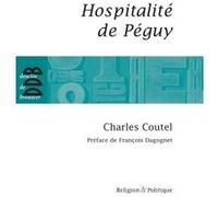 Hospitalité de Péguy Charles Coutel (Auteur), François Dagognet (Préface)