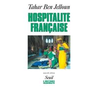 Hospitalité francaise. Racisme et immigration maghrébine - Tahar Ben Jelloun - Seuil - broché - Livre