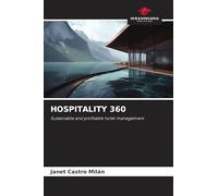 HOSPITALITY 360: Sustainable and profitable hotel management