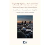 Hospitality digitale e short term rental. Le novità dell'impianto normativo italiano ed europeo della ospitalità turistica digitale e i nuovi obblighi di trasparenza
