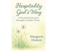 Hospitality God's Way: Love and Grace in Unusual Spots: A Devotional Journey through Everday Places.
