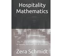 Hospitality Mathematics: The Practical Guide to Numbers in Hotels, Restaurants & Tourism