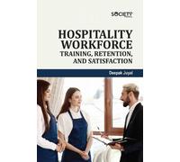 Hospitality Workforce: Training, Retention, and Satisfaction