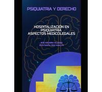 Hospitalización en Psiquiatría: Aspectos médico legales