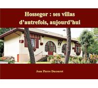 Hossegor : ses villas d’autrefois, aujourd’hui