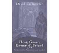 Host, Guest, Enemy and Friend: Portraits of the Pharisees in Luke and Acts Gowler, David B. (Auteur)