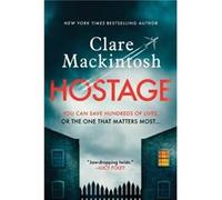Hostage by Clare Mackintosh Clare Mackintosh (Auteur)