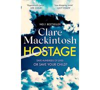Hostage: The emotional 'what would you do?' thriller from the Sunday Times bestseller