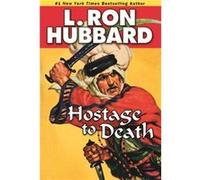 Hostage to Death by L. Ron Hubbard L. Ron Hubbard (Auteur)