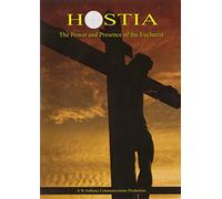 Hostia - The Power And Presence Of The Eucharist