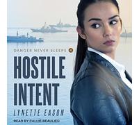 Hostile Intent (The Danger Never Sleeps Series) [Import]