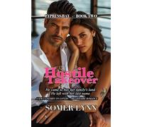 Hostile Takeover: A Spicy Enemies to Lovers Billionaire Romance (Cypress Bay Book 2)