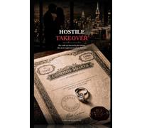 HOSTILE TAKEOVER: She woke up married to her enemy. She never expected to fall for him too.