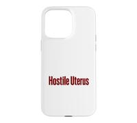 Hostile Uterus Pro Choice, féministe, Droits des Femmes, colère et Amusement Coque pour iPhone 15 Pro Max