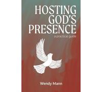 Hosting God’s Presence: A Practical Guide