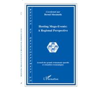 Hosting Mega-Events : a Regional Perspective Accueil des grands événements sportifs et retombées économiques - Bernd Sussmuth - L'harmattan - broché - Revue
