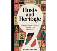 Hosts-and Heritage: Discovering the Cultures of World Cup Countries