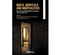 Hosts, Hospitals and Hospitalities: Narratives of (in)Hospitality in Literature, Culture and the Arts