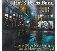 Hot 8 Brass Band - Live at Jazz Fest 2014