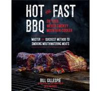 Hot And Fast Bbq On Your Weber Smokey Mountain by Bill Gillespie Bill Gillespie (Auteur)
