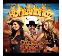 Hot Banditoz - La Cucaracha Dance [Import]