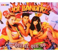 Hot Banditoz - Que Si, Que No [Import]