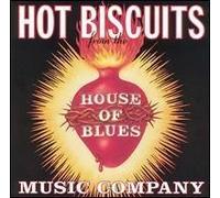 Hot Biscuits From the House of Blues Music Company