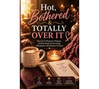 Hot, Bothered & Totally Over It: The Gen X Woman's Menopause Activity Book - 20 Word Searches, Sudoku, Trackers, Journals & Humour for Women Who Are Done Being Quiet About It