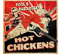 Hot Chickens - Fool'S Paradise