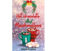 Hot chocolate and marshmallows - Héloïse P. Latour - Books On Demand - broché - Roman