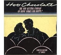HOT CHOCOLATE - ARE YOU GETTING ENOUGH OF WHAT MAKES YOU HAPPY 12" SINGLE UK RAK 1980
