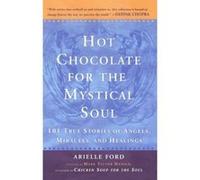 Hot Chocolate for the Mystical Soul Arielle Ford (Auteur)