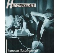 HOT CHOCOLATE - TEARS ON THE TELEPHONE - 7 inch vinyl / 45