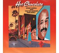 Hot Chocolate - What Kinda Boy Youre Lookin For - Hot Chocolate 7" 45