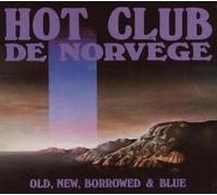 Hot Club de Norvège : Old, New, Borrowed & Blue