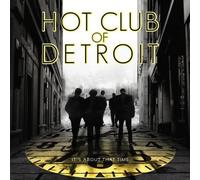 Hot Club of Detroit It's about that time (CD) Album