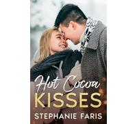 Hot Cocoa Kisses: A Sweet Small-Town Holiday Romance
