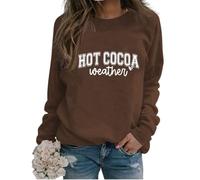 Hot Cocoa Weather Sweatshirt for Women Cute Christmas Crewneck Graphic Shirts Funny Winter Long Sleeve Pullover
