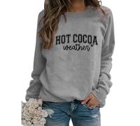 Hot Cocoa Weather Sweatshirt for Women Cute Christmas Crewneck Graphic Shirts Funny Winter Long Sleeve Pullover