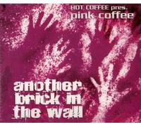 Hot Coffee pres. Pink Coffee - Another Brick In The Wall (incl. Saffa 135 Mix)