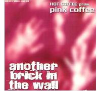 HOT COFFEE pres. PINK COFFEE - Hot Coffee Pres. Pink Coffee - Another Brick In The Wall