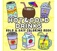 Hot & Cold Drinks Bold & Easy Coloring Book: Simple Drink Designs for Relaxation and Stress Relief for Teens and Adults