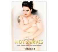 Hot Curves Volume 3 (Wandkalender 2026 DIN A3 hoch), CALVENDO Monatskalender: Große Frauen zeigen ihre heißen Kurven, Teil 3