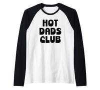 Hot Dad Club Cool Dads I Love Hot Daddy Wife Husband Fathers Manche Raglan