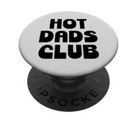 Hot Dad Club Cool Dads I Love Hot Daddy Wife Husband Fathers PopSockets PopGrip Adhésif