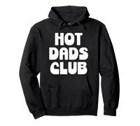 Hot Dad Club Cool Dads I Love Hot Daddy Wife Husband Fathers Sweat à Capuche