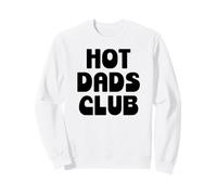 Hot Dad Club Cool Dads I Love Hot Daddy Wife Husband Fathers Sweatshirt
