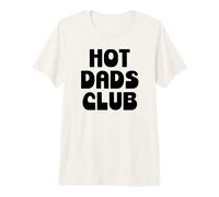 Hot Dad Club Cool Dads I Love Hot Daddy Wife Husband Fathers T-Shirt Haut de Gamme
